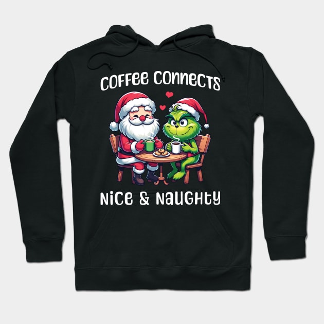 Coffee connects Nice & Naughty - Funny Christmas Hoodie by Kicosh